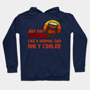 Jeep Dad Like A Normal Dad Only Cooler Hoodie